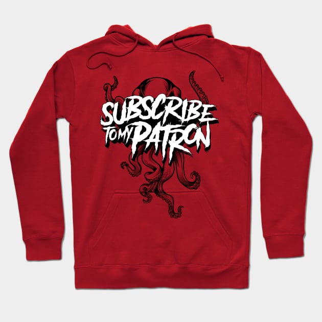 Subscribe to my Patron Hoodie by HaggardClint